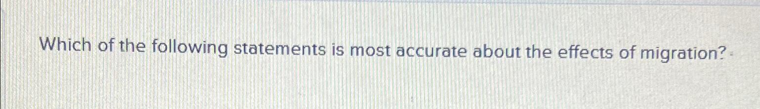 Solved Which of the following statements is most accurate | Chegg.com