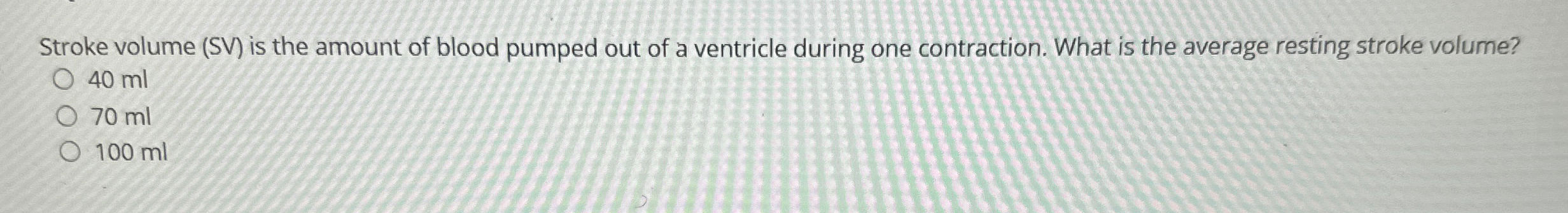 Solved Stroke volume (SV) ﻿is the amount of blood pumped out | Chegg.com