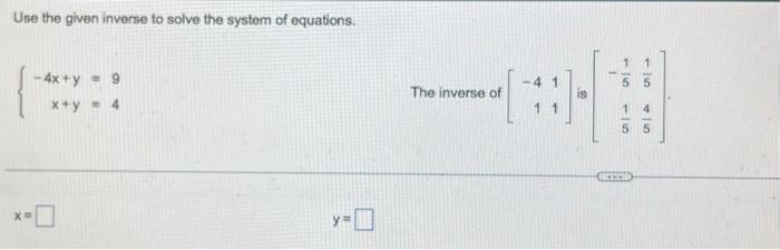 Solved Use The Given Inverse To Solve The System Of | Chegg.com