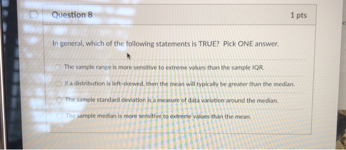 Solved Question 8 1 pts In general, which of the following | Chegg.com