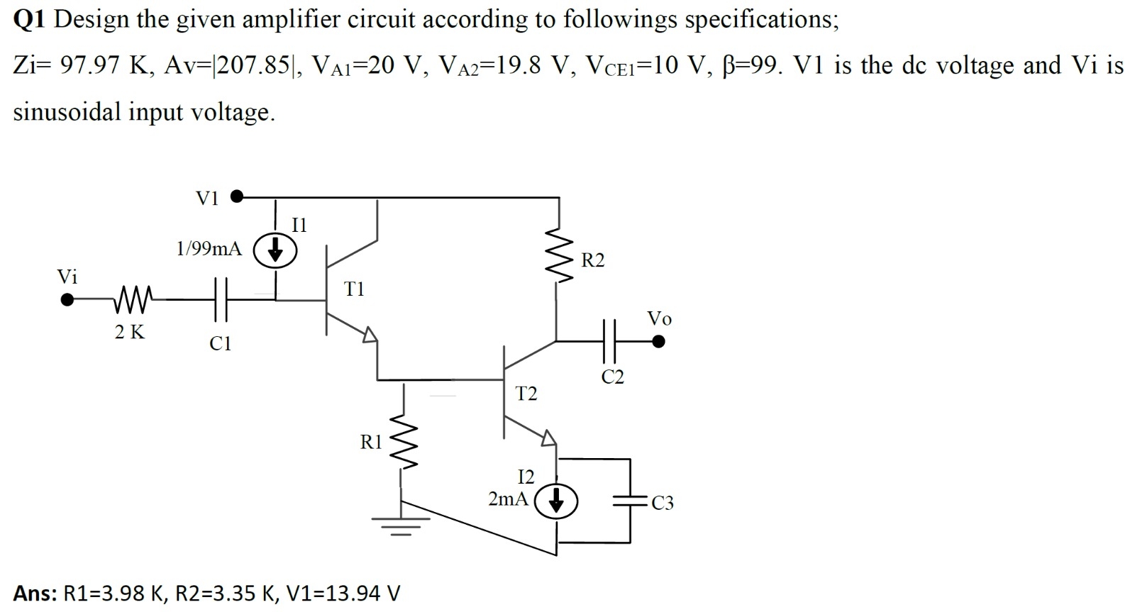 Solved Q1 ﻿Design The Given Amplifier Circuit According To | Chegg.com