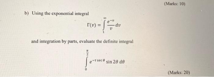 Solved (Marks: 10) b) Using the exponential integral | Chegg.com
