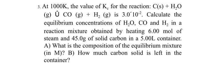 Solved 3 At 1000k The Value Of K For The Reaction C S Chegg Com