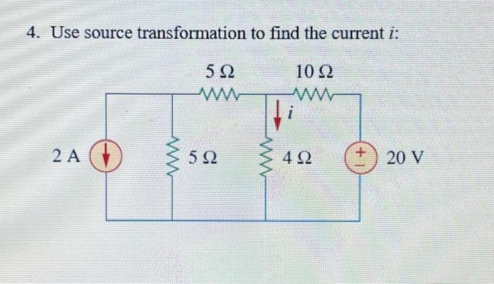 Solved 4. Use Source Transformation To Find The Current I : | Chegg.com