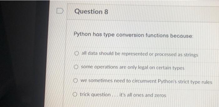 Solved D Question 8 Python has type conversion functions | Chegg.com