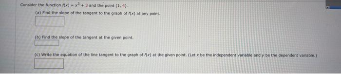 Solved Consider the function f(x)=x3+3 and the point (1,4). | Chegg.com