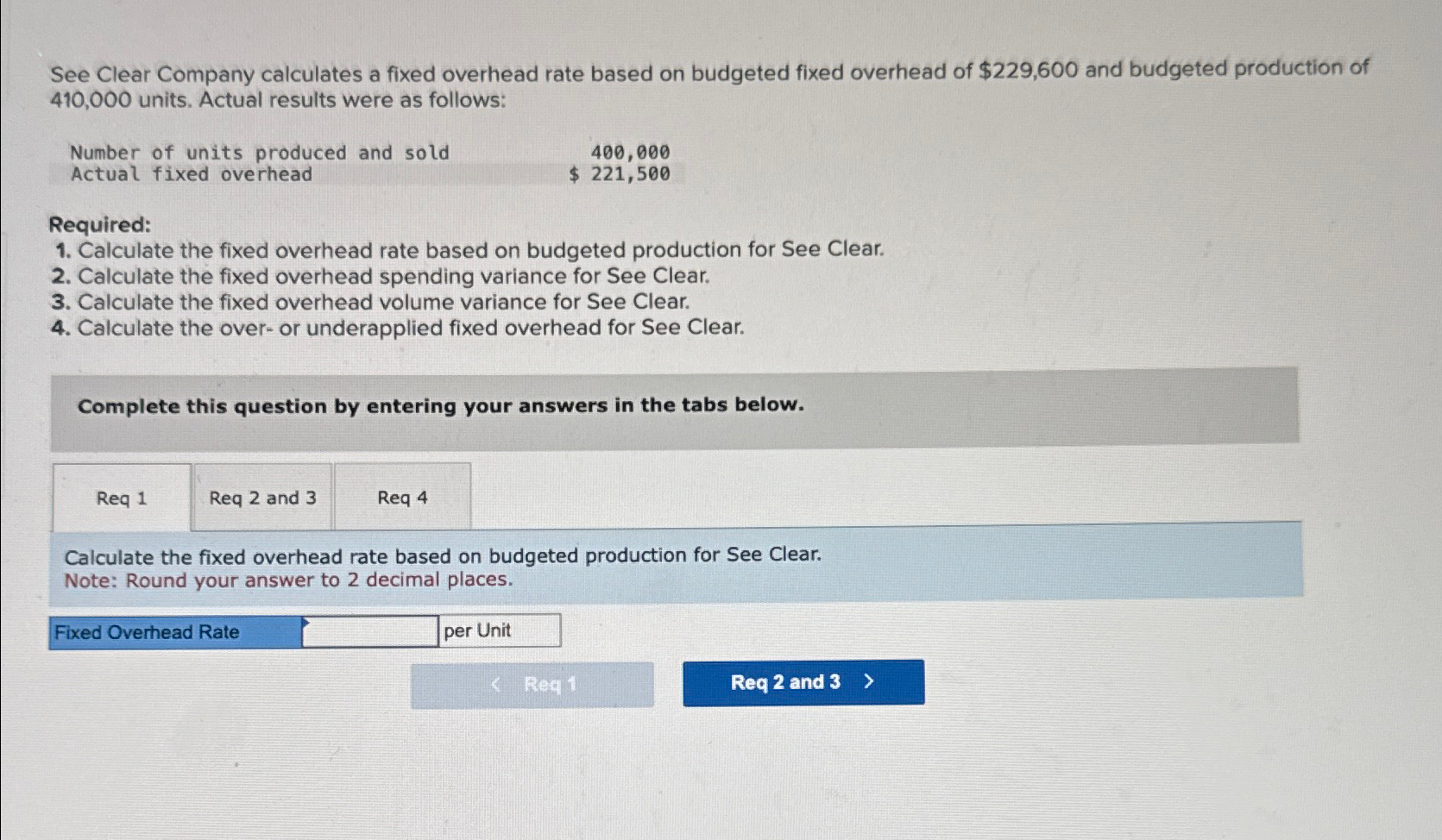 Solved See Clear Company calculates a fixed overhead rate | Chegg.com