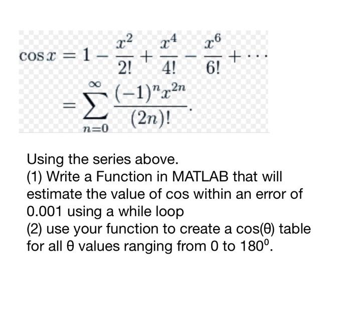 Solved USING MATLAB: estimate the value of cos using the | Chegg.com