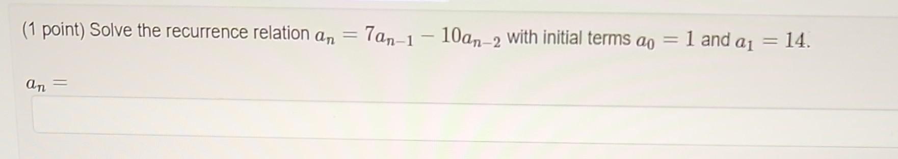 Solved 1 Point Solve The Recurrence Relation Chegg Solved 1 Point Solve The Recurrence Relation Chegg
