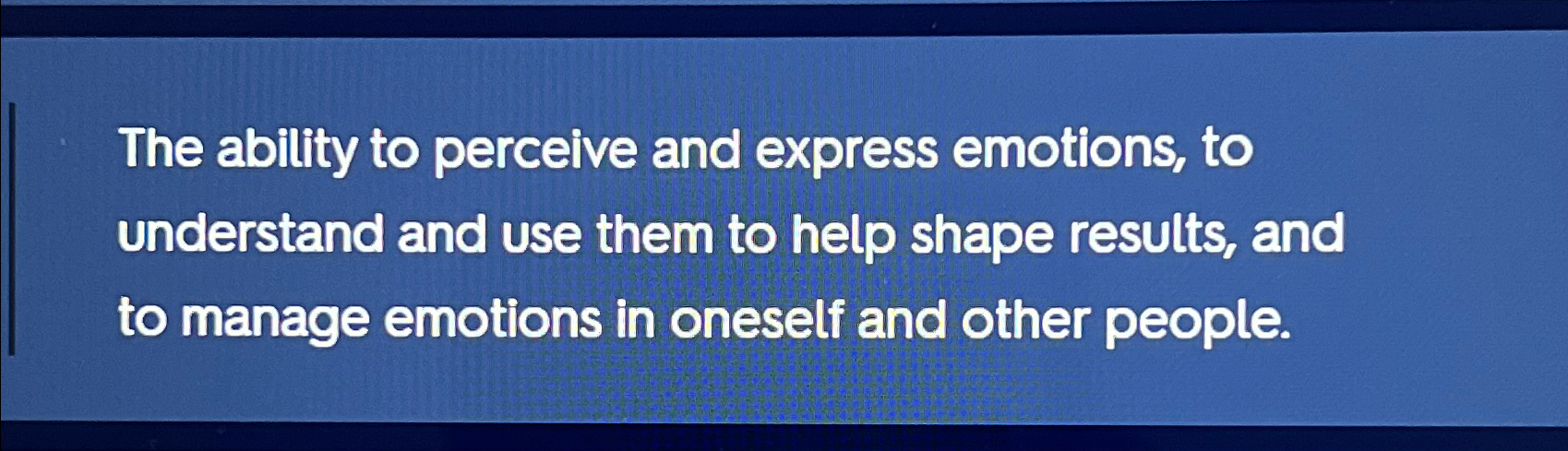 the ability to feel and express a wide range of emotions