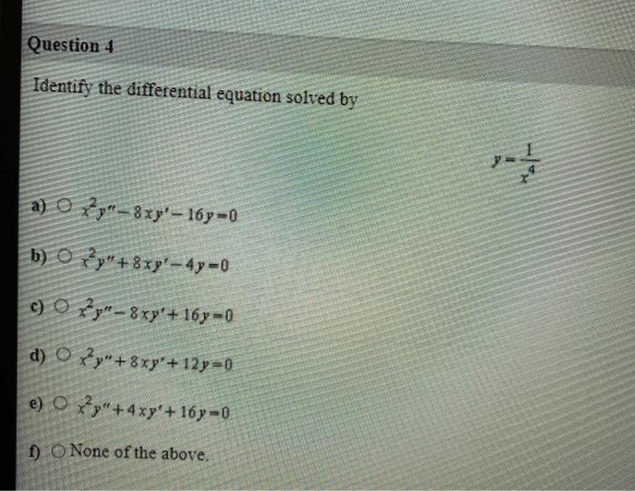 Solved Question 4 Identify the differential equation solved | Chegg.com
