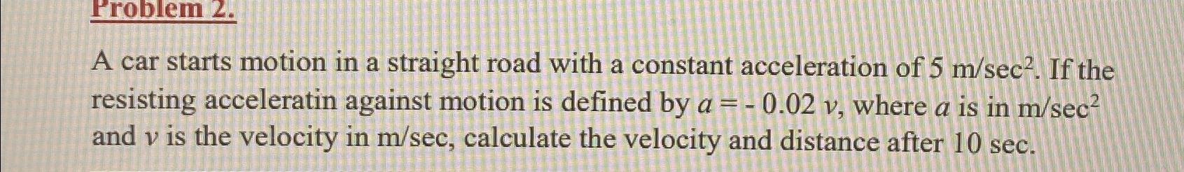 Solved A car starts motion in a straight road with a | Chegg.com