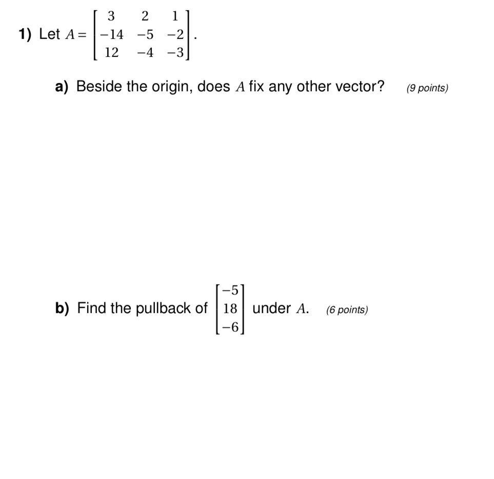 Solved Let A=[321-14-5-212-4-3]a) ﻿Beside the origin, does A | Chegg.com