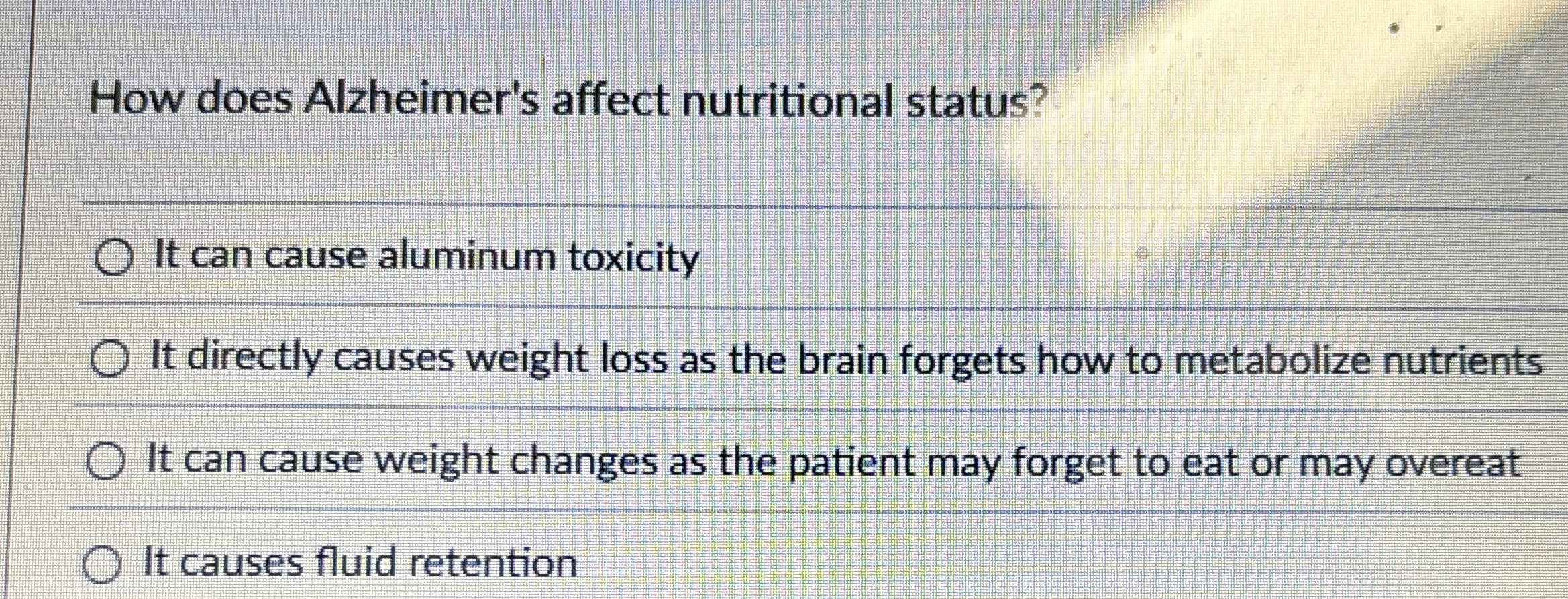 Solved How does Alzheimer's affect nutritional status?It can