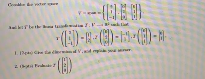 Solved Consider the vector space And let T be the linear | Chegg.com
