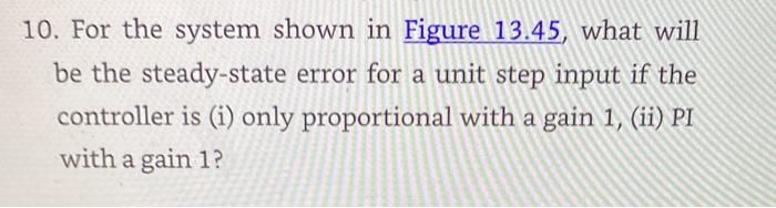 Solved 10. For the system shown in Figure 13.45 , what will | Chegg.com