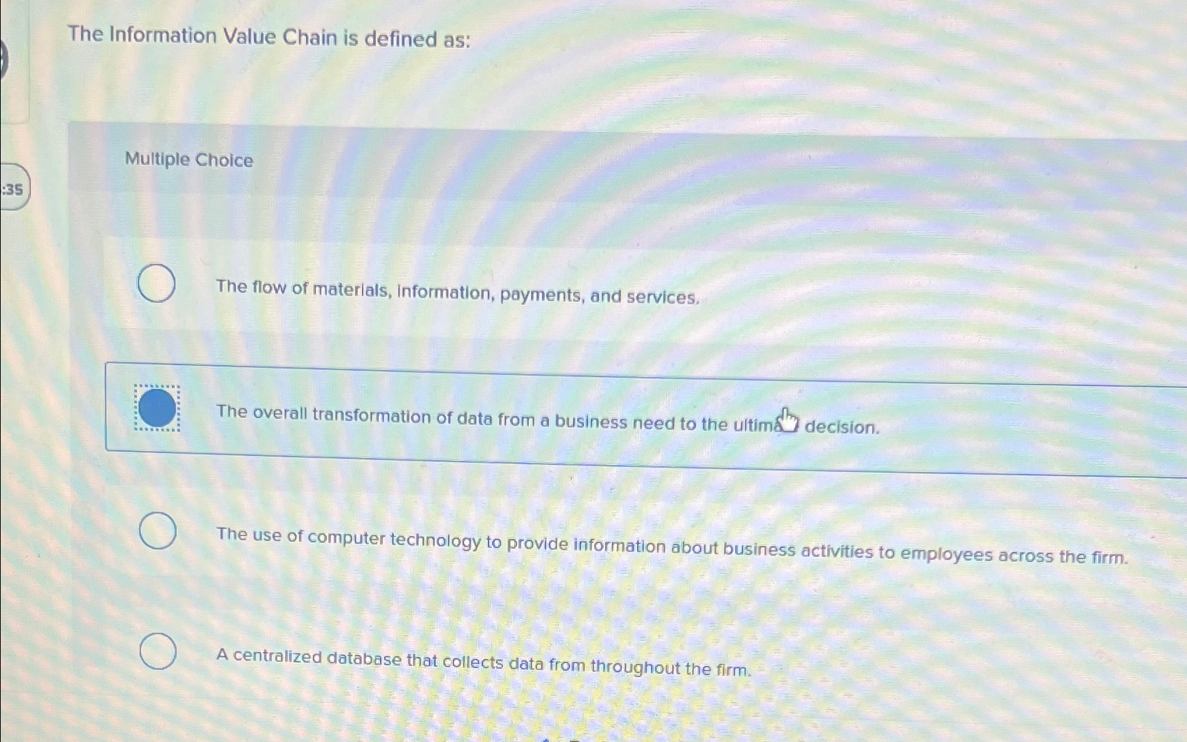 Solved The Information Value Chain is defined as:Multiple | Chegg.com