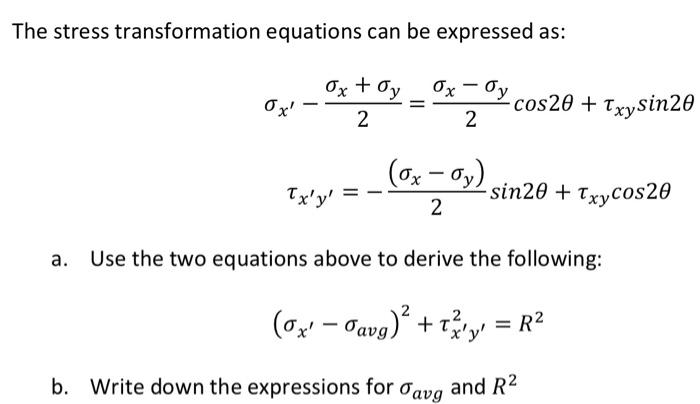 The stress transformation equations can be expressed as:
\[
\sigma_{x^{\prime}}-\frac{\sigma_{x}+\sigma_{y}}{2}=\frac{\sigma_