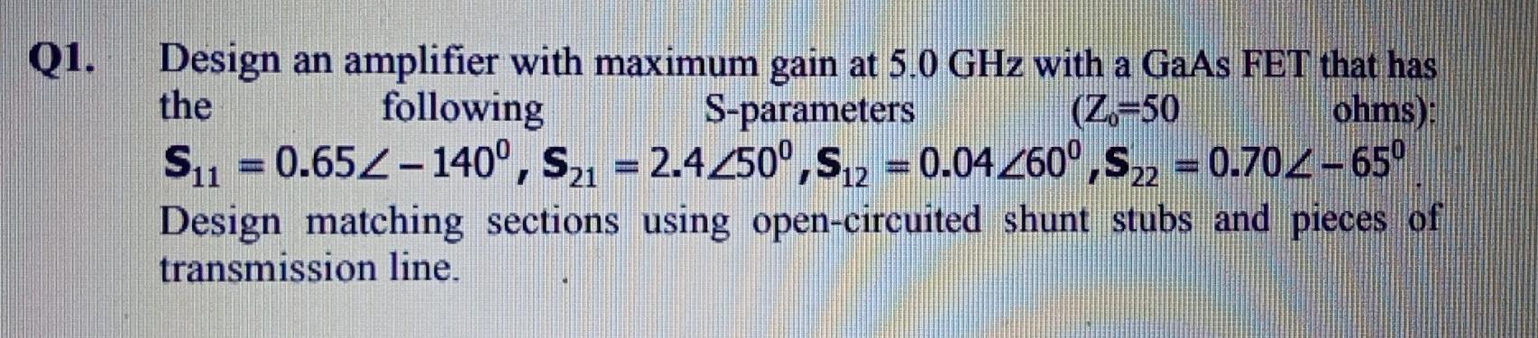 Solved . 01. Design an amplifier with maximum gain at 5.0 | Chegg.com