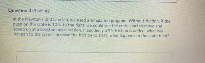 Solved Question 3 (5 points) In the Newton's 2nd Law lab, we | Chegg.com