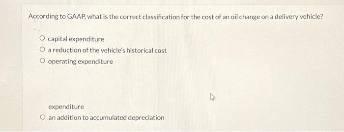 Solved According to GAAP, what is the correct classification | Chegg.com