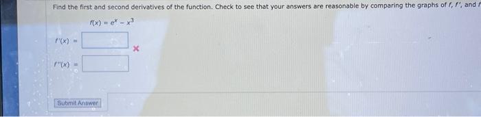 Solved Find the first and second derivatives of the | Chegg.com