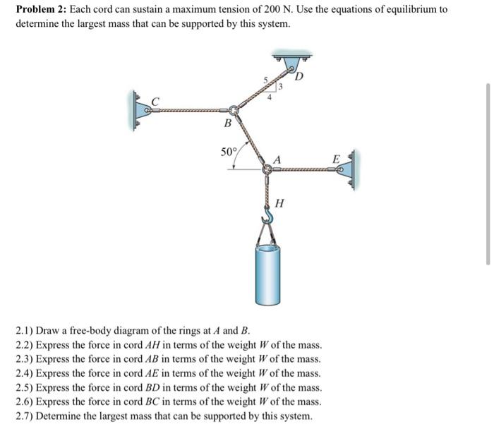 Solved Problem 2: Each Cord Can Sustain A Maximum Tension Of | Chegg.com