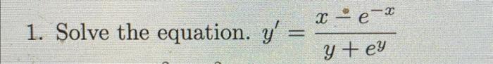 \( y^{\prime}=\frac{x-e^{-x}}{y+e^{y}} \)