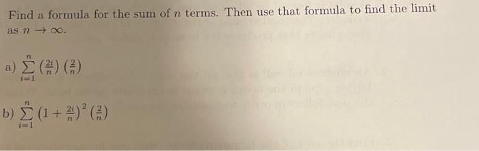 Solved Find a formula for the sum of n terms. Then use that | Chegg.com