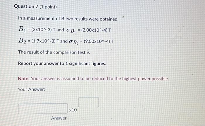 Solved In A Measurement Of B Two Results Were Obtained, | Chegg.com