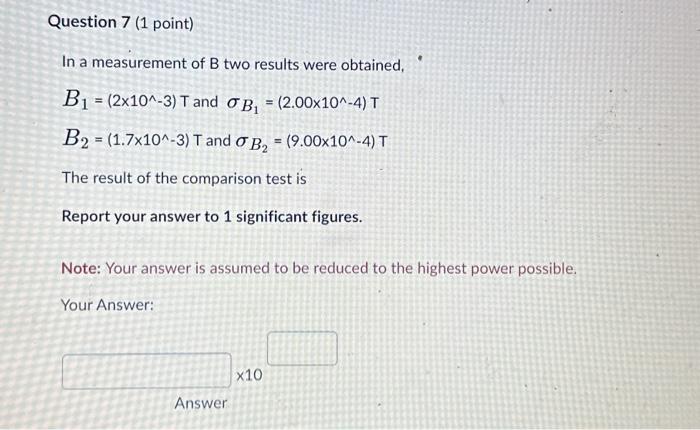 Solved In a measurement of B two results were obtained, | Chegg.com