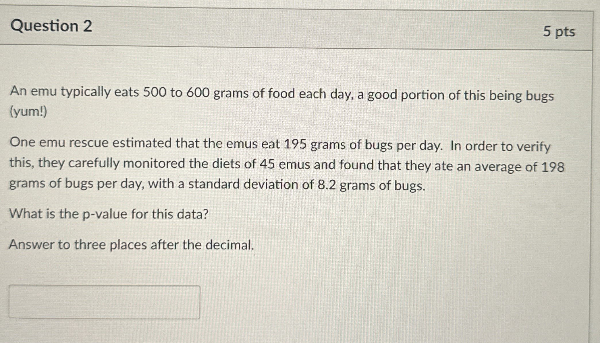 Solved Question 25 ﻿ptsAn emu typically eats 500 ﻿to 600 | Chegg.com
