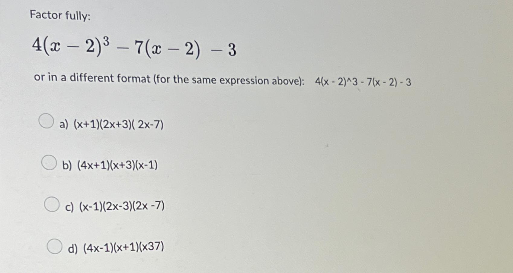 solved-factor-fully-4-x-2-3-7-x-2-3or-in-a-different-format-chegg