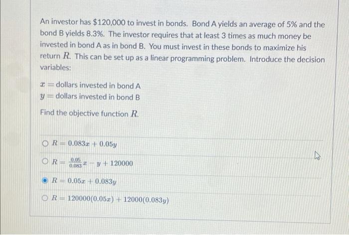 Solved An investor has $120,000 to invest in bonds. Bond A | Chegg.com