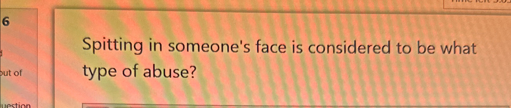 Spitting in someone's face is considered to be what | Chegg.com