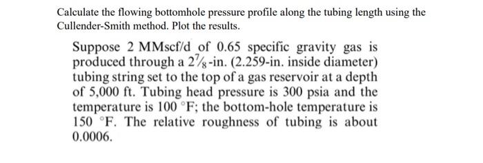 Solved Calculate The Flowing Bottomhole Pressure Profile | Chegg.com