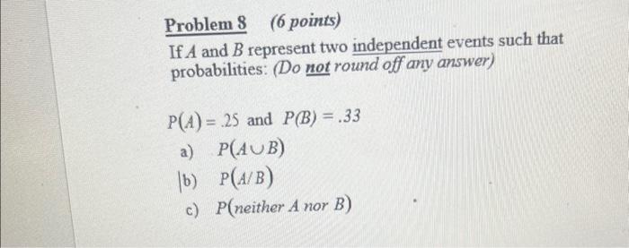 Solved Problem 8 ( 6 Pomts) If A And B Represent Two | Chegg.com