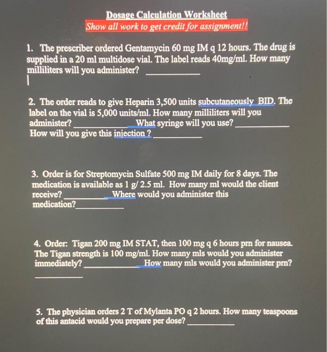 Solved Dosage. Calculation Worksheet Show All Work To Get | Chegg.com