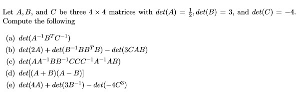 Solved =-4. Let A, B, And C Be Three 4 X 4 Matrices With | Chegg.com