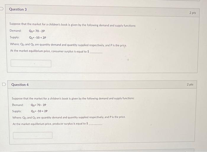 Solved Question 3 2 pts Suppose that the market for a | Chegg.com