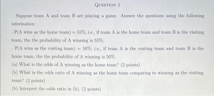 Solved Suppose Team A And Team B Are Playing A Game. Answer | Chegg.com