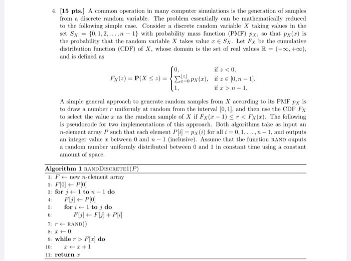 4. (15 pts.) A common operation in many computer simulations is the generation of samples from a discrete random variable. Th