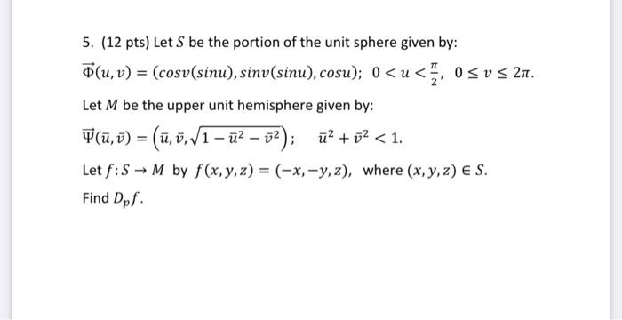 Solved 5 12 Pts Let S Be The Portion Of The Unit Spher Chegg Com