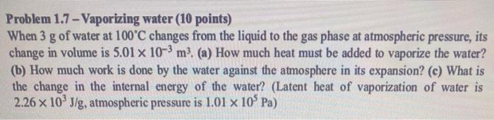 Solved Problem 1.7 - Vaporizing water (10 points) When 3 g | Chegg.com