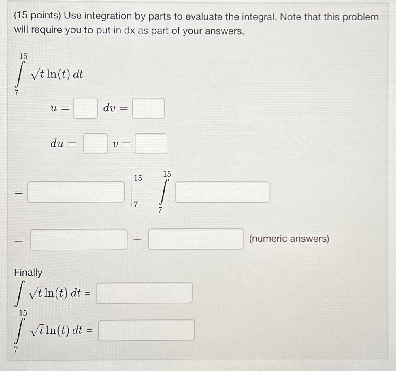 Solved (15 ﻿points) ﻿Use integration by parts to evaluate | Chegg.com