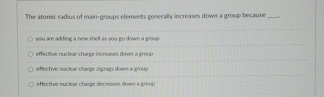 Solved The atomic radius of main-groups elements generally | Chegg.com