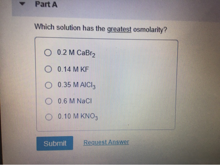 Which Solution Has The Greatest Osmolarity