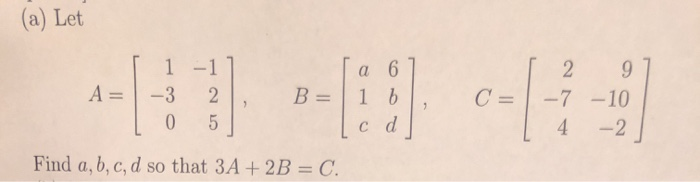 Solved (a) Let a 67 [ 1 -1] A= -3 2 1 10 5 B = = 16 , d | 2 | Chegg.com