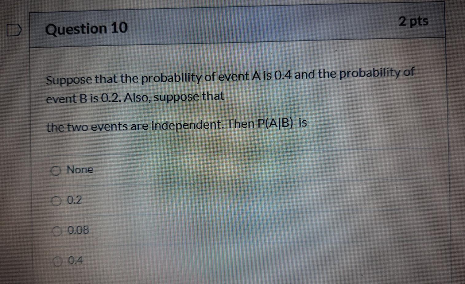 Solved 2 pts Question 10 Suppose that the probability of | Chegg.com