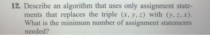 Solved 12. Describe an algorithm that uses only assignment | Chegg.com